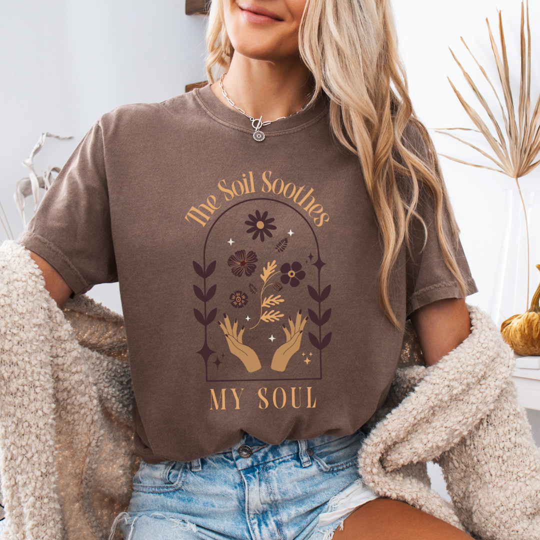 The Soil Soothes The Soul - Comfort Colors Relaxed Fit Premium T Shirt