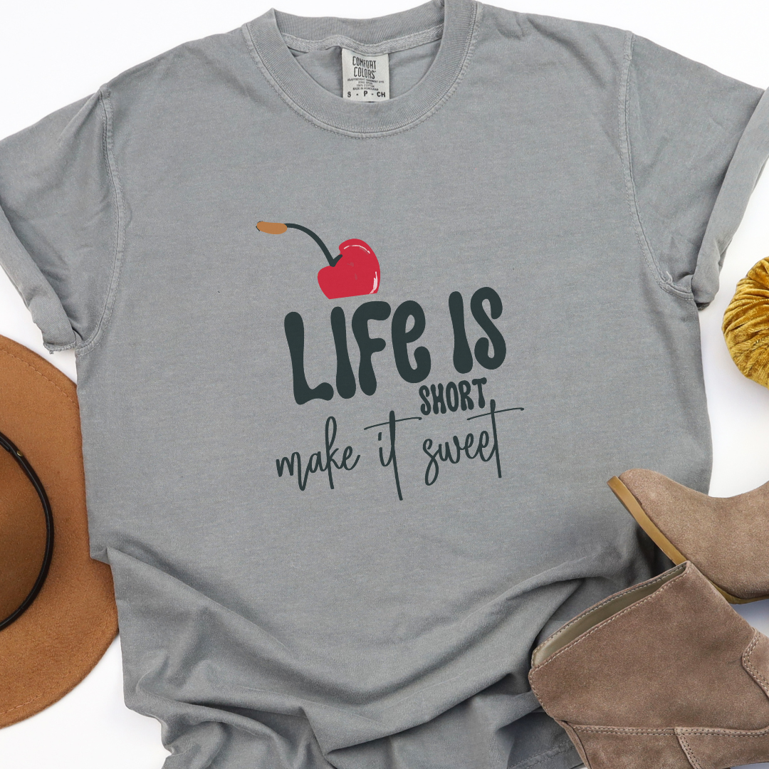 Life Is Short - Make It Sweet - Comfort Colors Relaxed Fit Premium T Shirt