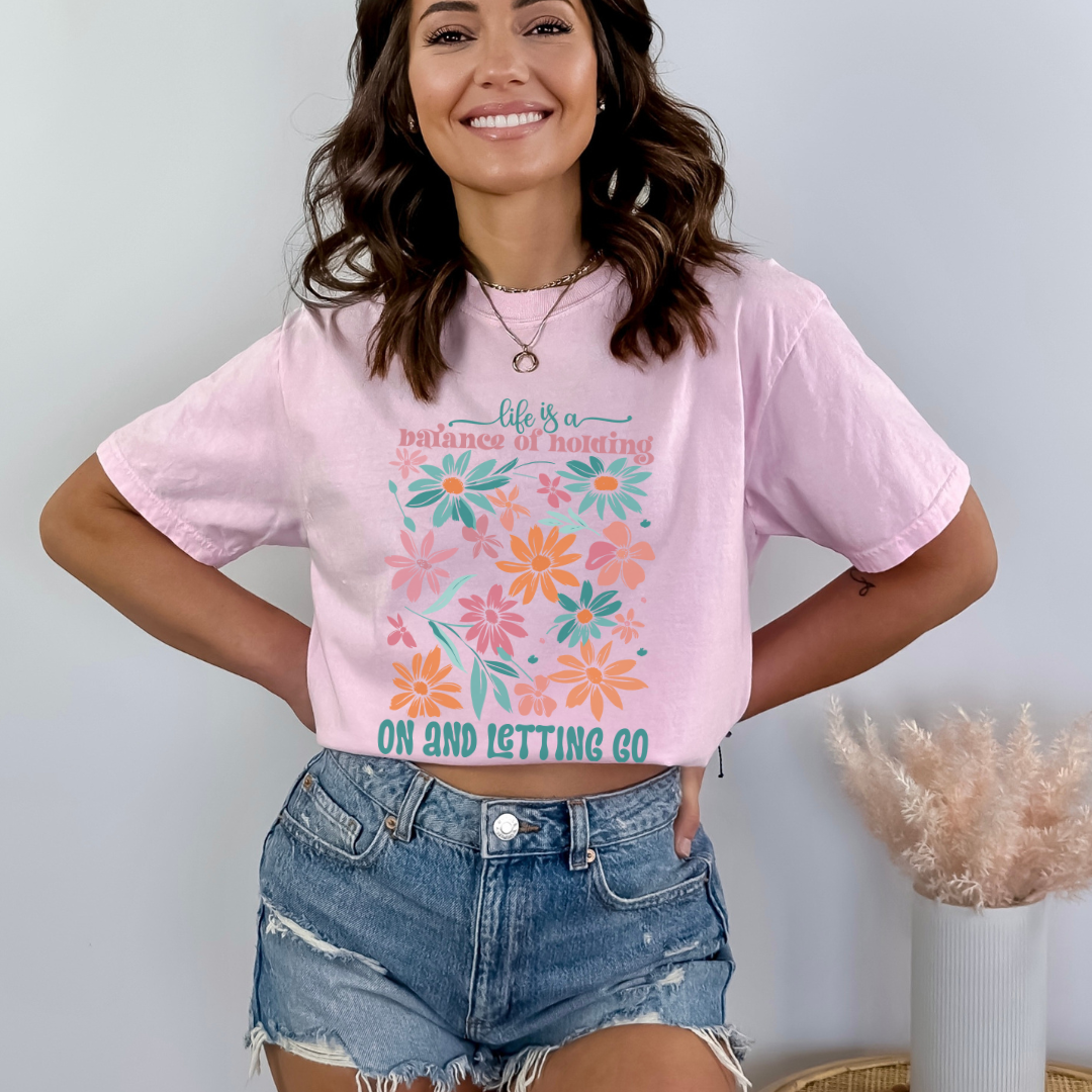 Life Is A Balance Of Holding On And Letting Go - Comfort Colors Relaxed Fit Premium T Shirt