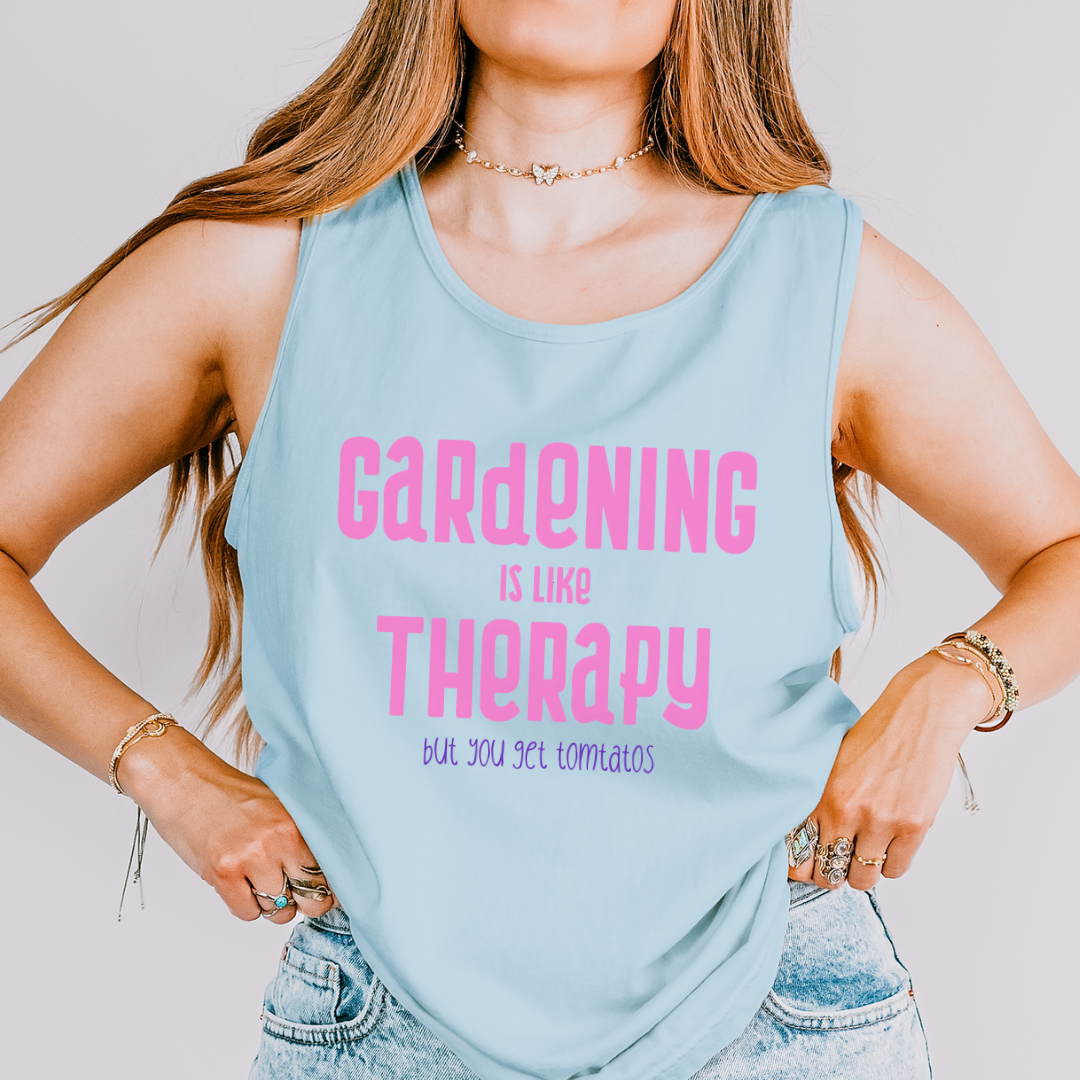 Gardening Is Like Therapy... but you get tomatoes - Comfort Colors Premium Tank Top