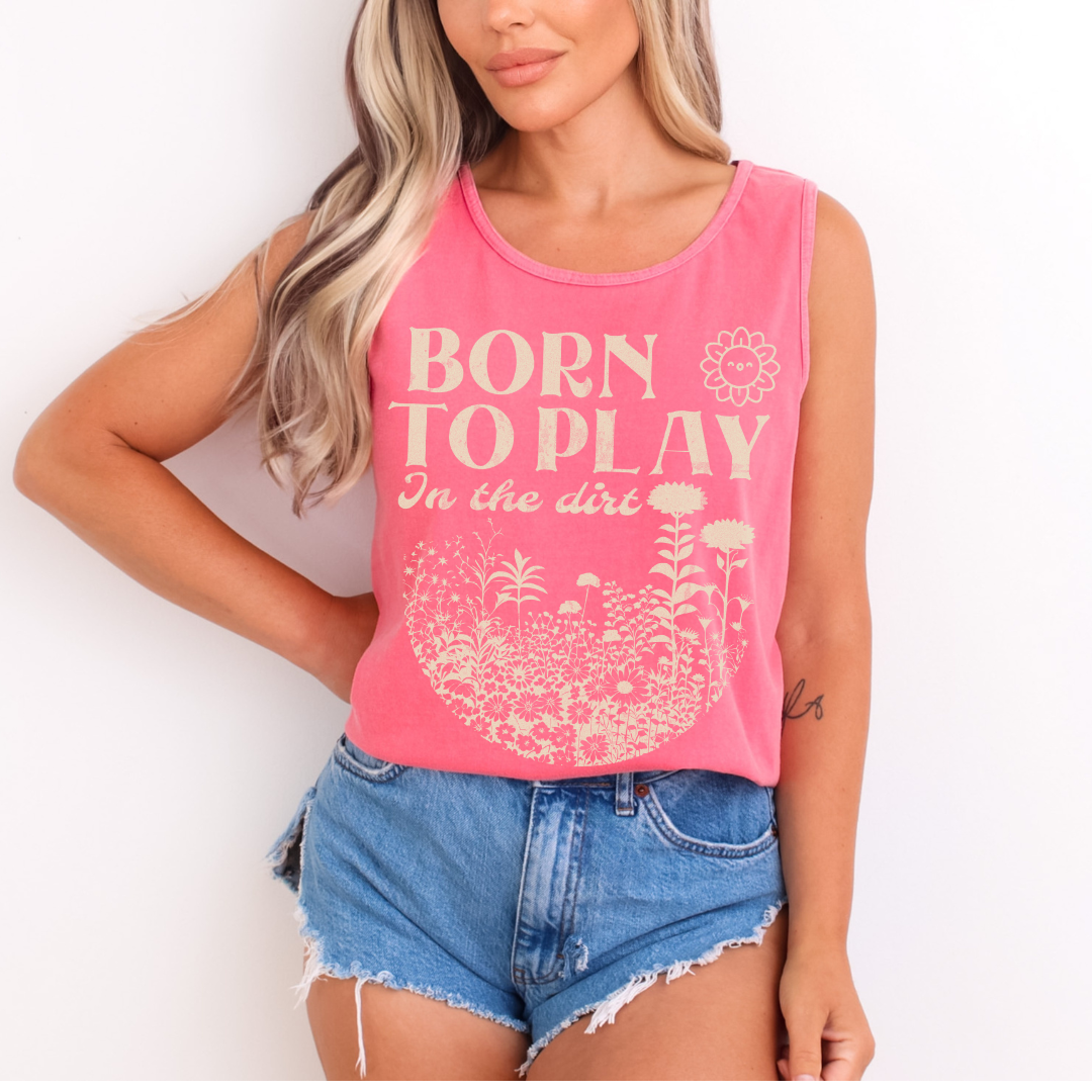 Born to Play In The Dirt - Comfort Colors Premium Tank Top