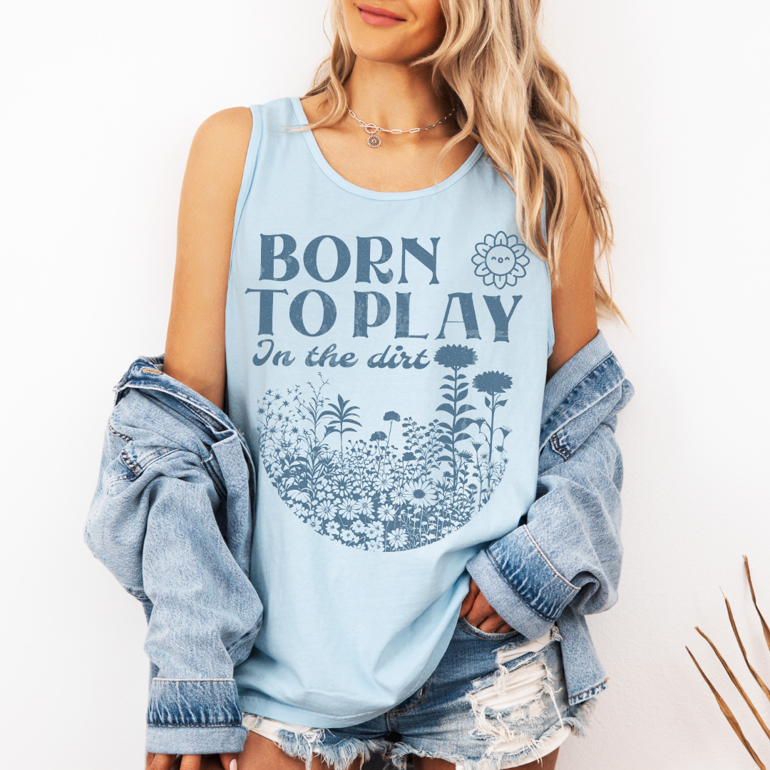 Born to Play In The Dirt - Comfort Colors Premium Tank Top
