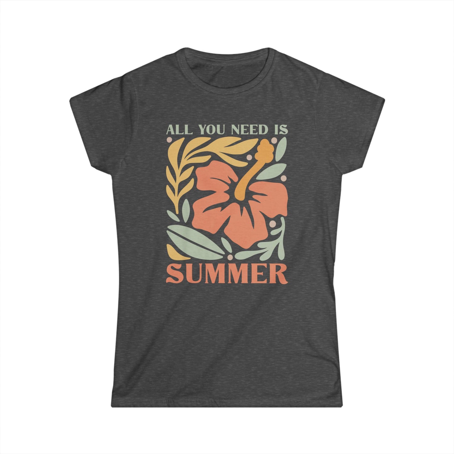 All You Need Is Summer - Women's Softstyle Tee