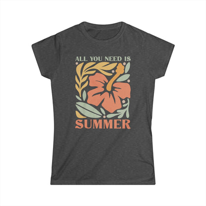 All You Need Is Summer - Women's Softstyle Tee