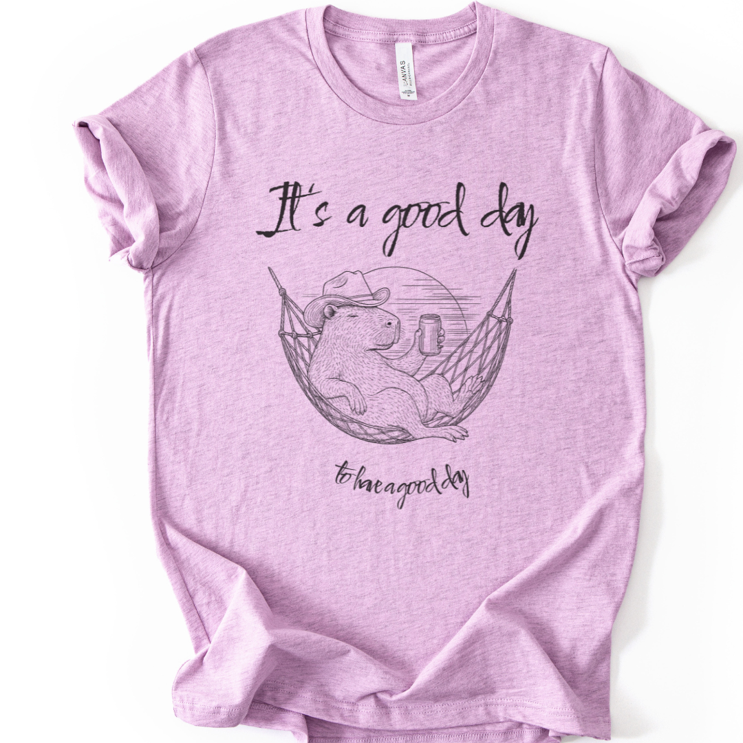 It's A Good Day To Have A Good Day - Bella Canvas Super Soft Fitted T Shirt
