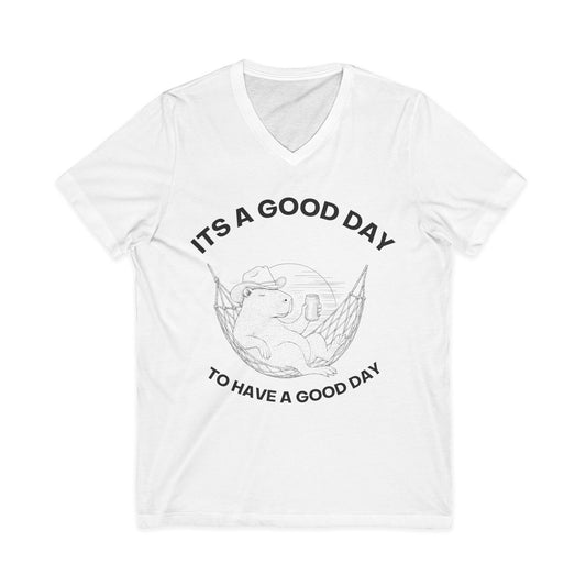 It's A Good Day To Have A Good Day  - Short Sleeve V Neck