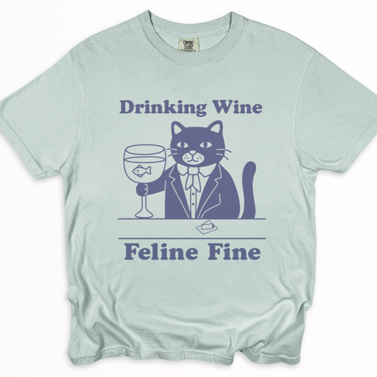 Drinking Wine, Feline Fine - Comfort Colors Relaxed Fit Premium T Shirt