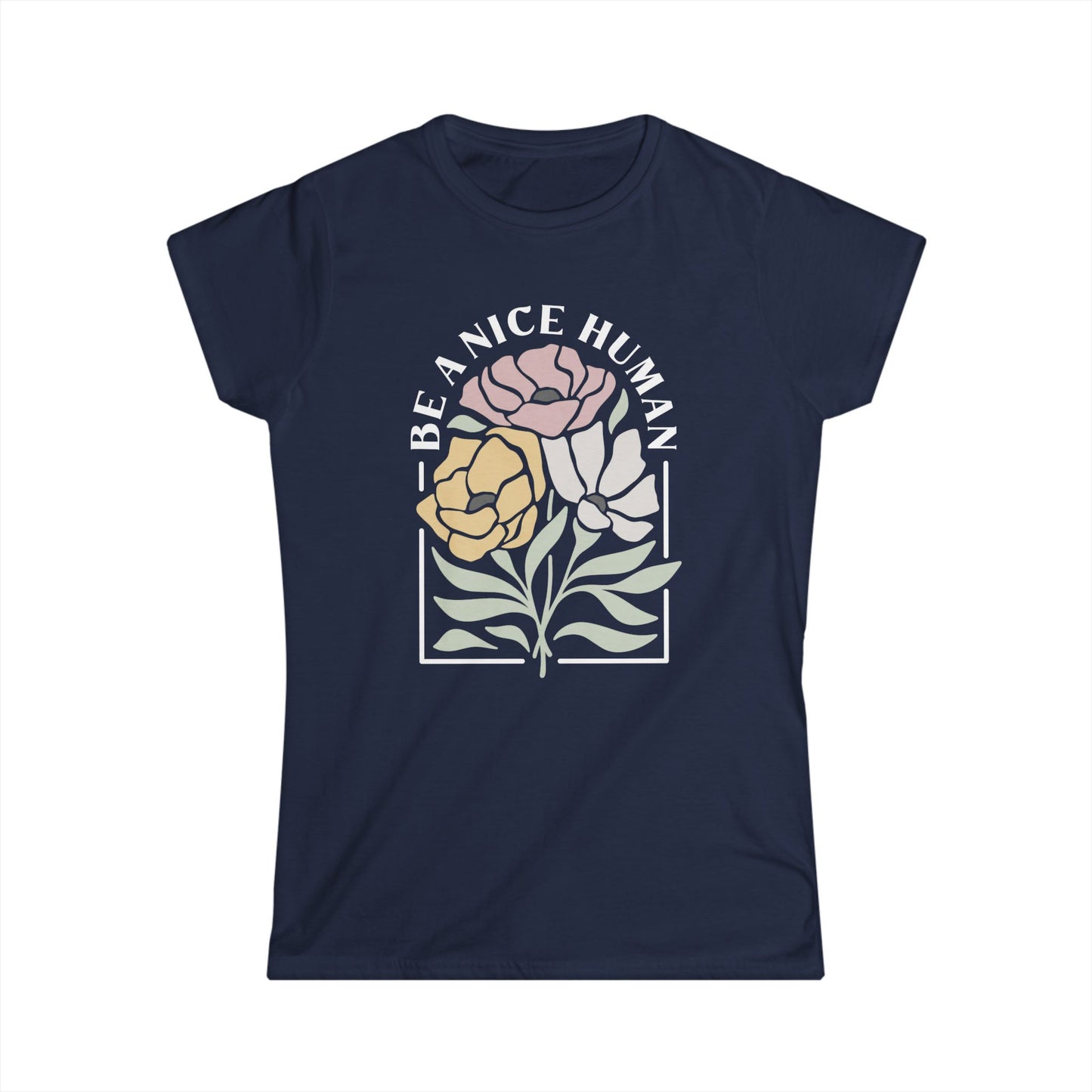 Be A Nice Human - Women's Softstyle Tee