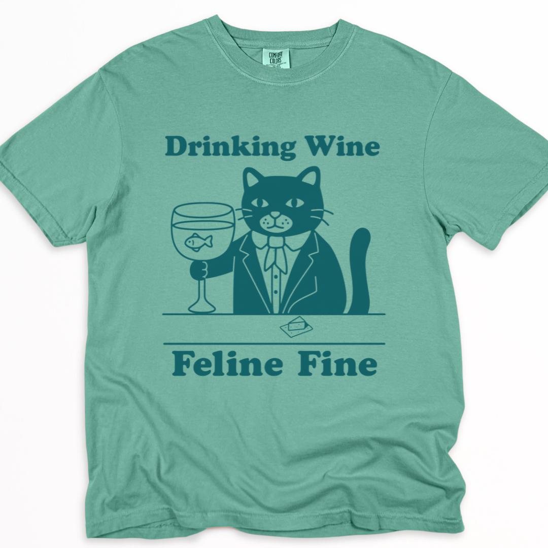 Drinking Wine, Feline Fine - Comfort Colors Relaxed Fit Premium T Shirt