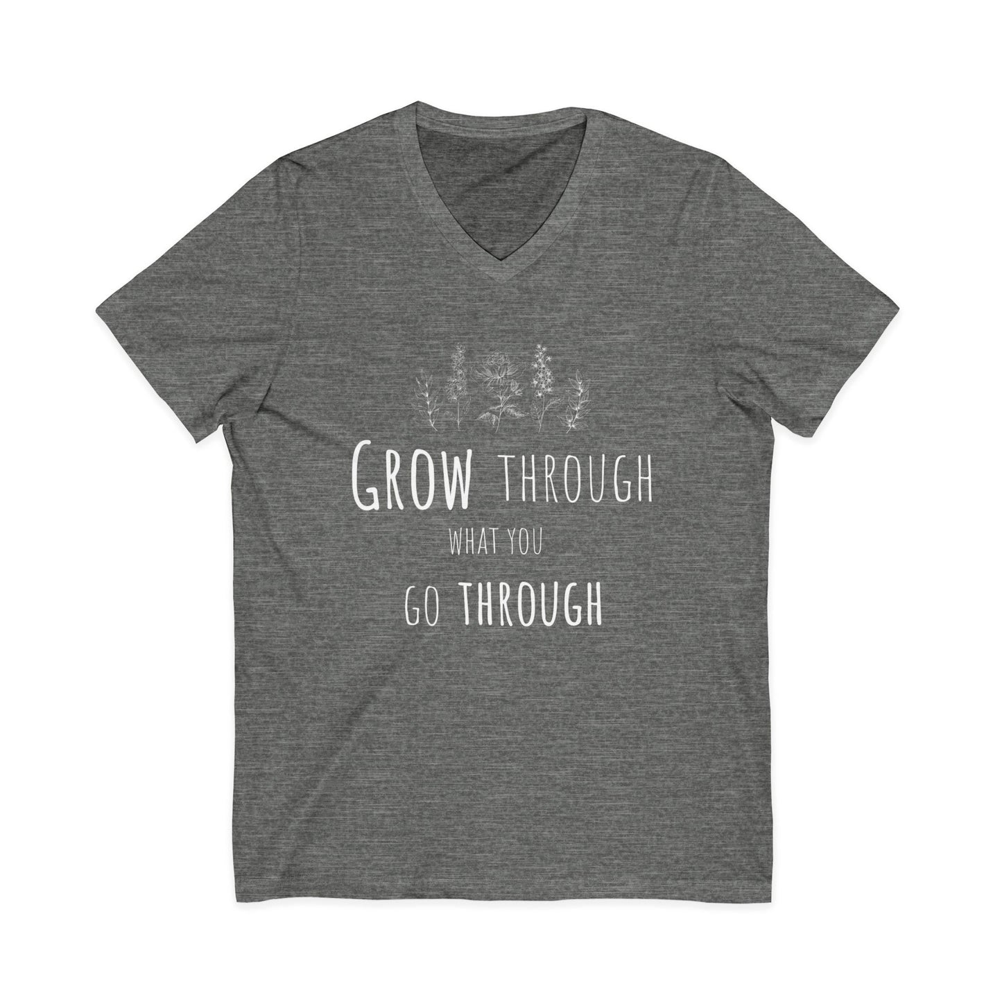 Grow Through What You Go Through - Short Sleeve V Neck