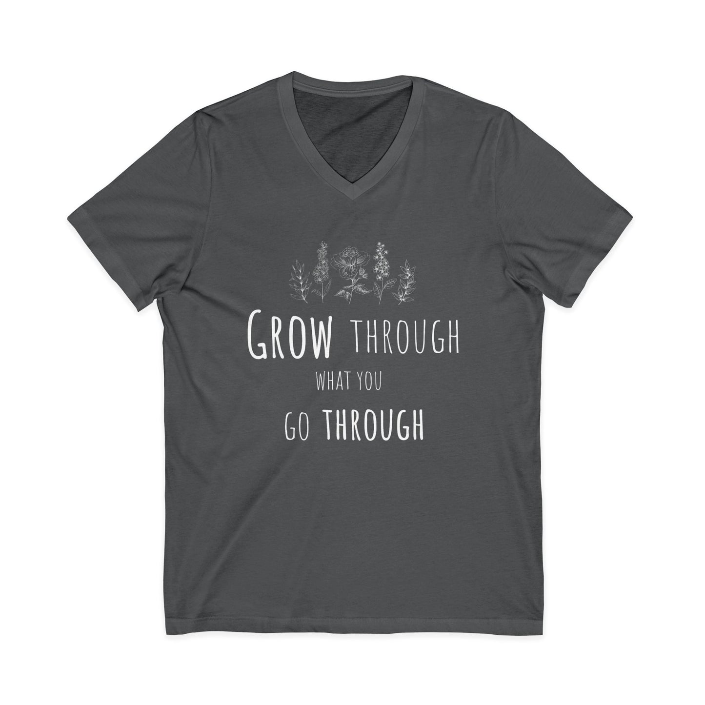 Grow Through What You Go Through - Short Sleeve V Neck