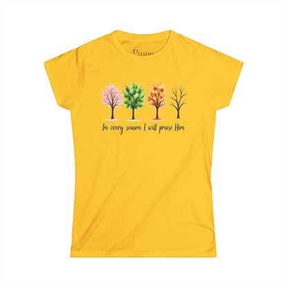 In Every Season I Will Praise Him - Women's Cut Fitted Tee