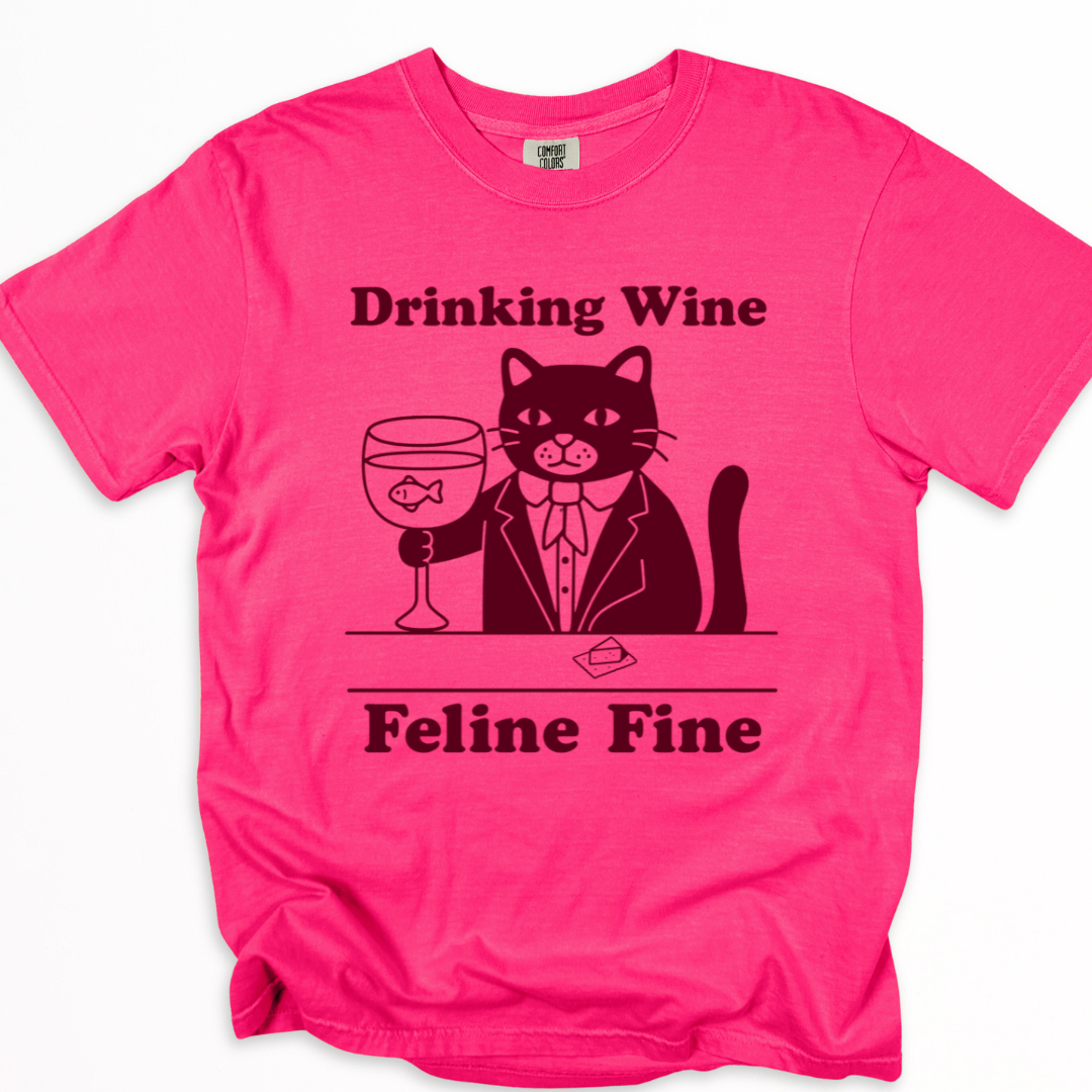 Drinking Wine, Feline Fine - Comfort Colors Relaxed Fit Premium T Shirt