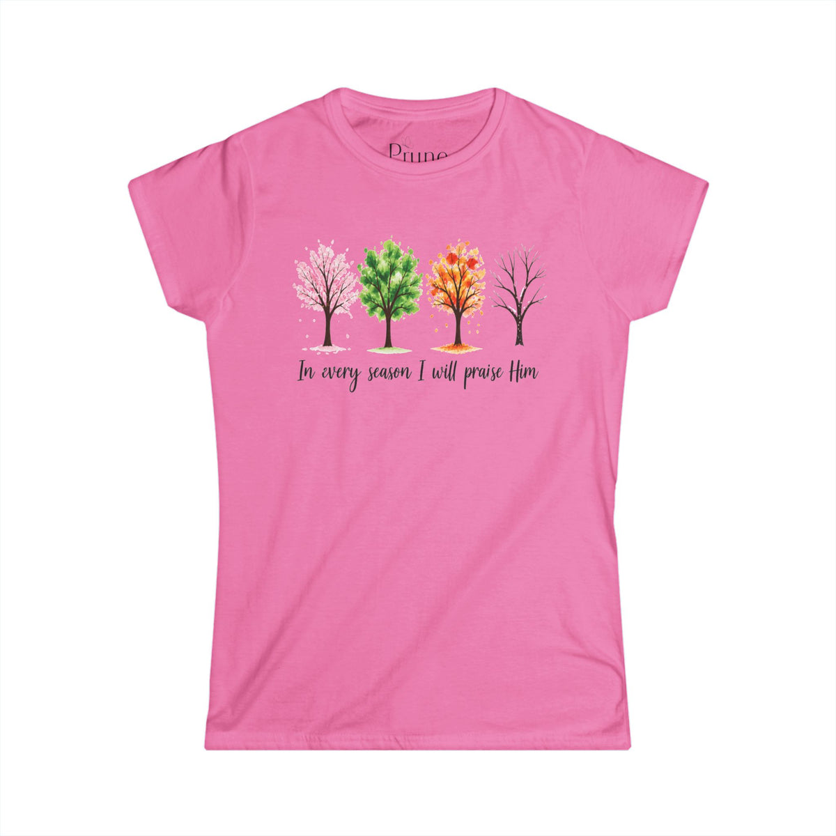 In Every Season I Will Praise Him - Women's Cut Fitted Tee