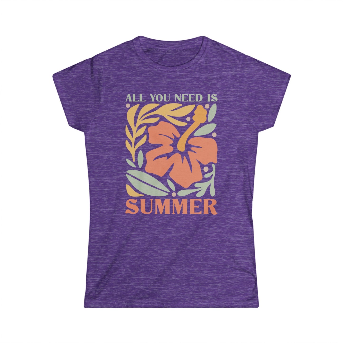 All You Need Is Summer - Women's Softstyle Tee