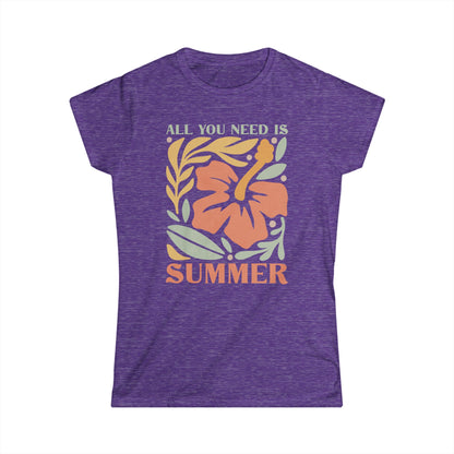 All You Need Is Summer - Women's Softstyle Tee