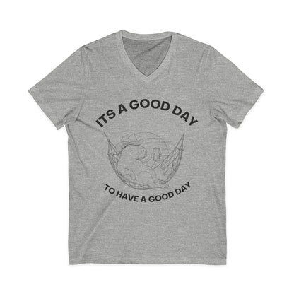 It's A Good Day To Have A Good Day  - Short Sleeve V Neck