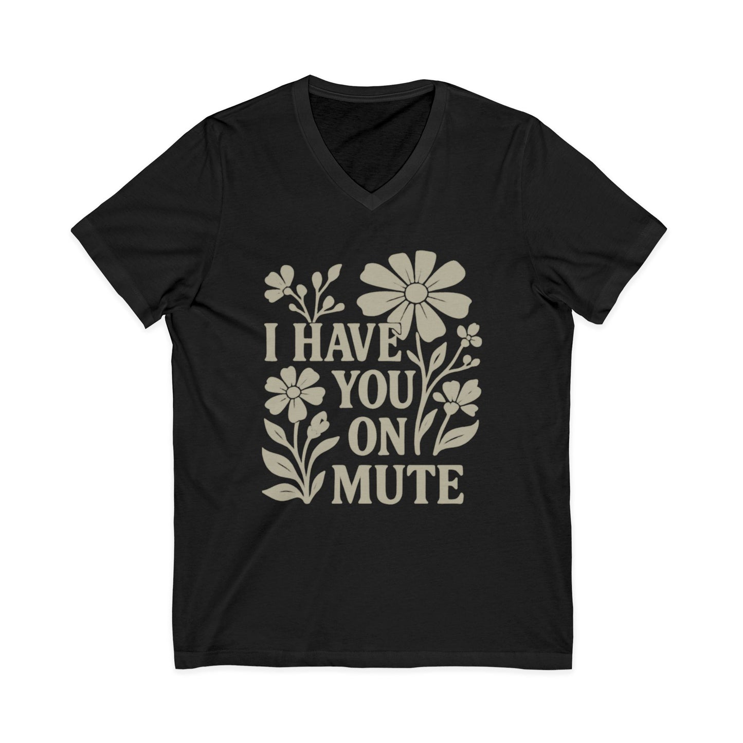 I Have You On Mute - Short Sleeve V Neck