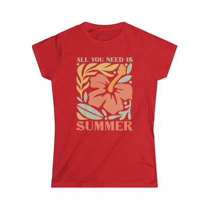 All You Need Is Summer - Women's Softstyle Tee