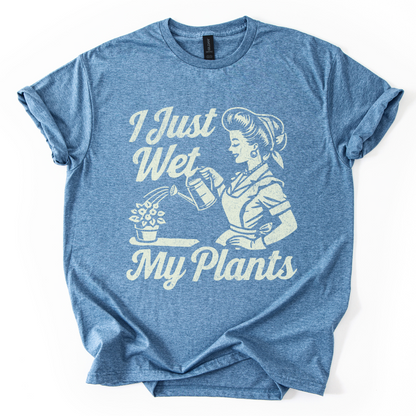 I Just Wet My Plants