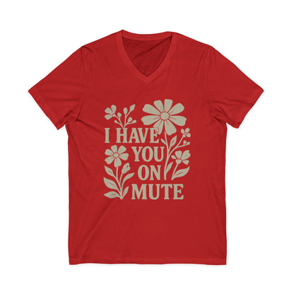 I Have You On Mute - Short Sleeve V Neck