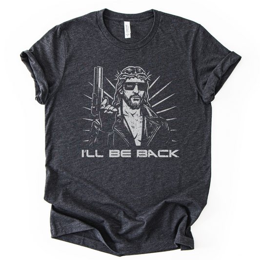 I'll Be Back - Bella Canvas Super Soft Fitted T Shirt
