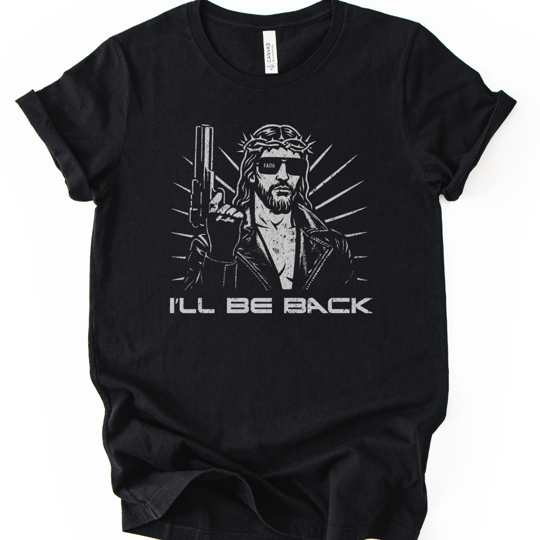I'll Be Back - Bella Canvas Super Soft Fitted T Shirt