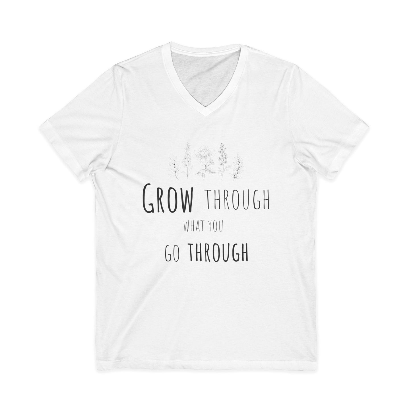 Grow Through What You Go Through - Short Sleeve V Neck