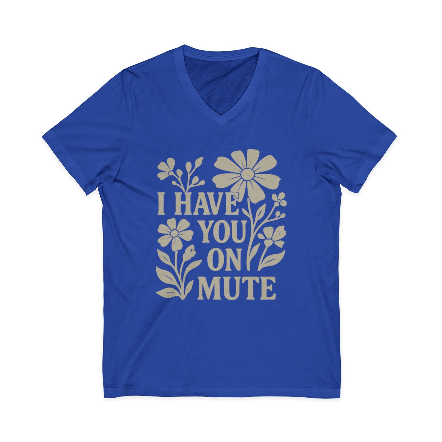 I Have You On Mute - Short Sleeve V Neck