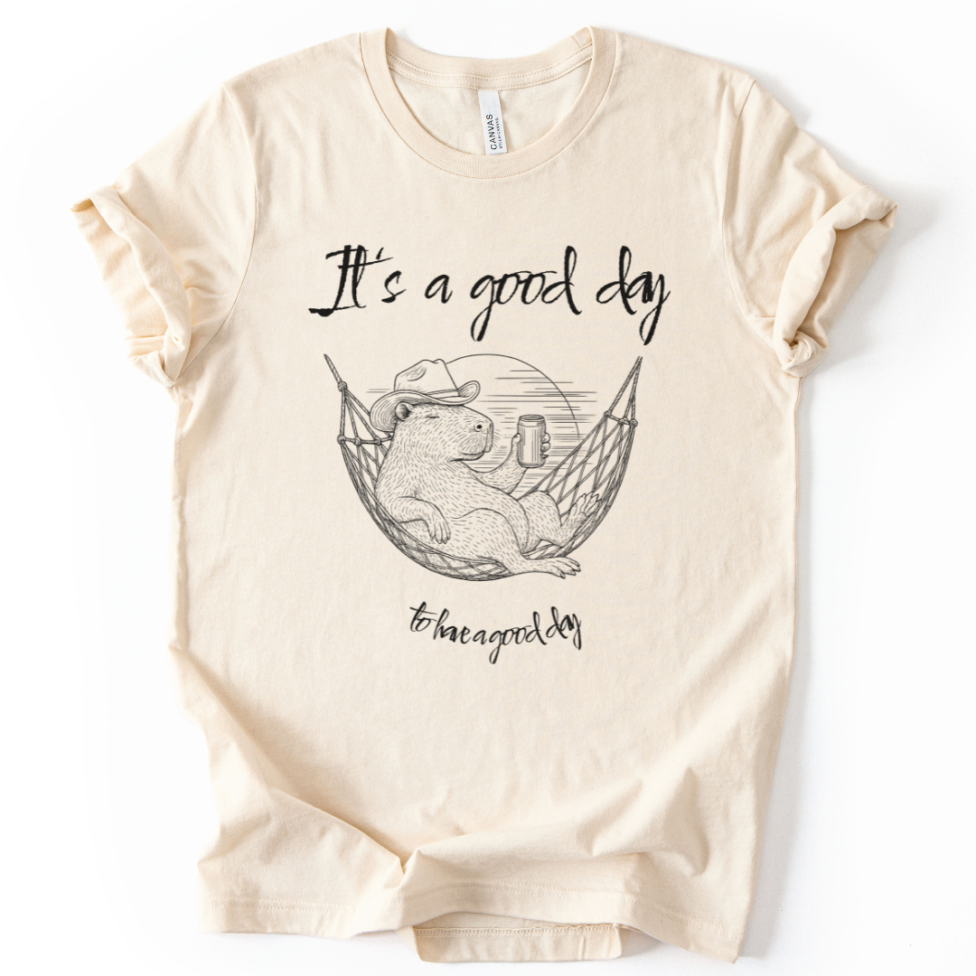 It's A Good Day To Have A Good Day - Bella Canvas Super Soft Fitted T Shirt