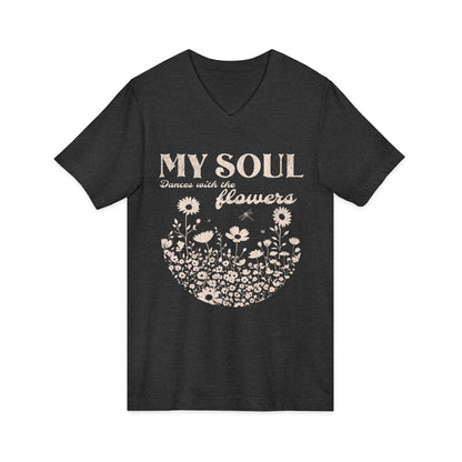 My Soul Dances With The Flowers - Short Sleeve V Neck