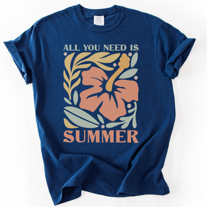 All You Need Is Summer-  Comfort Colors Relaxed Fit Premium T Shirt