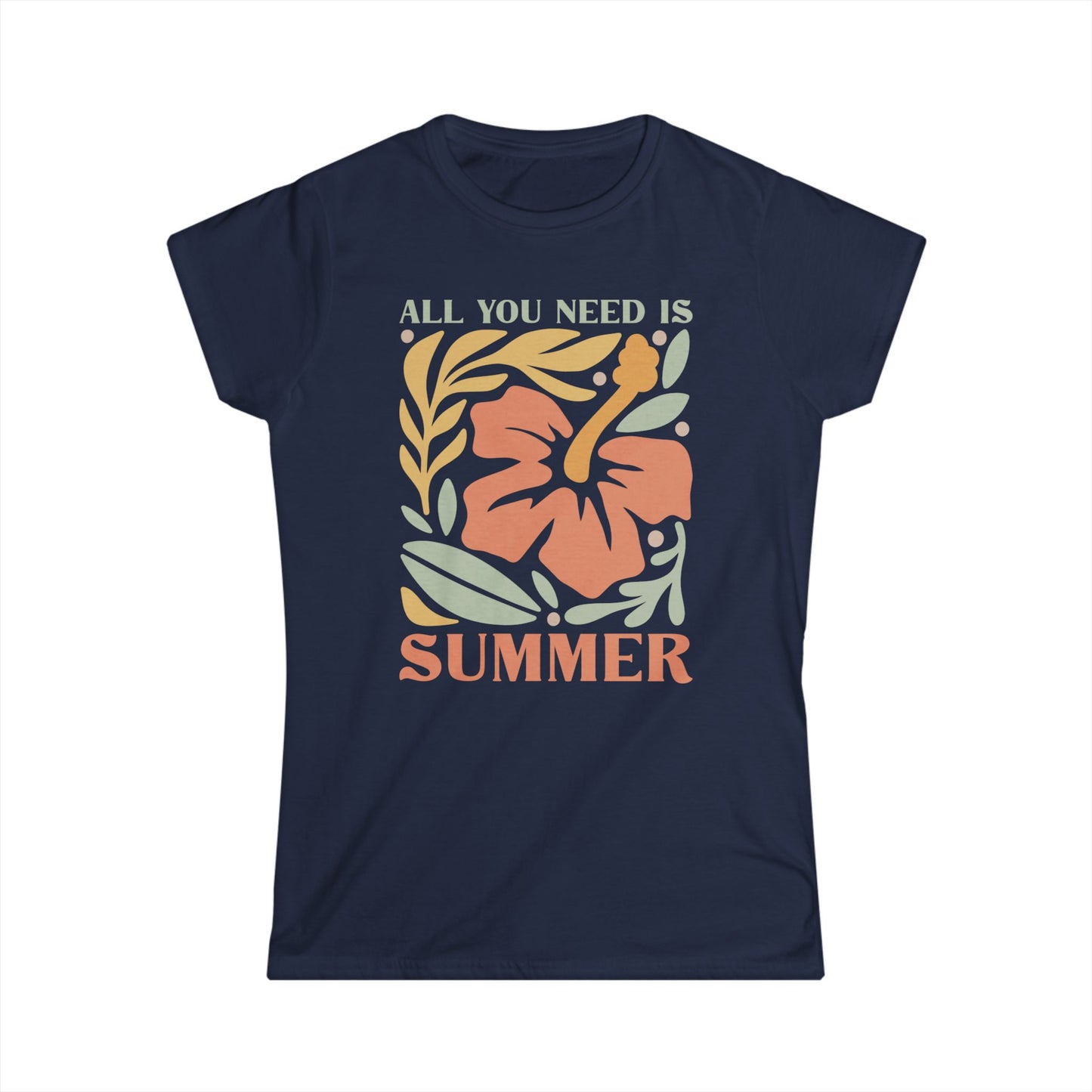 All You Need Is Summer - Women's Softstyle Tee