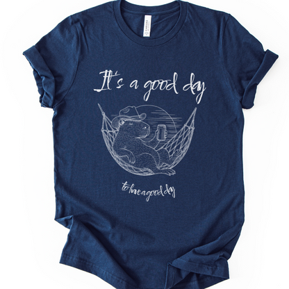 It's A Good Day To Have A Good Day - Bella Canvas Super Soft Fitted T Shirt