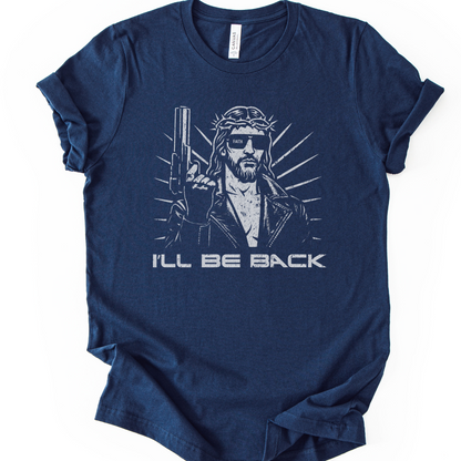 I'll Be Back - Bella Canvas Super Soft Fitted T Shirt