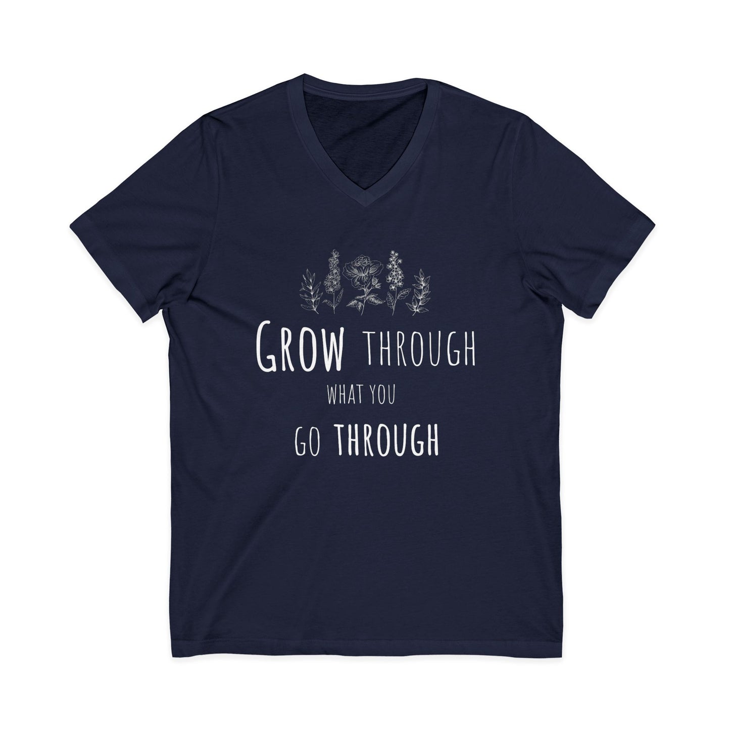 Grow Through What You Go Through - Short Sleeve V Neck