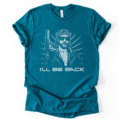 I'll Be Back - Bella Canvas Super Soft Fitted T Shirt