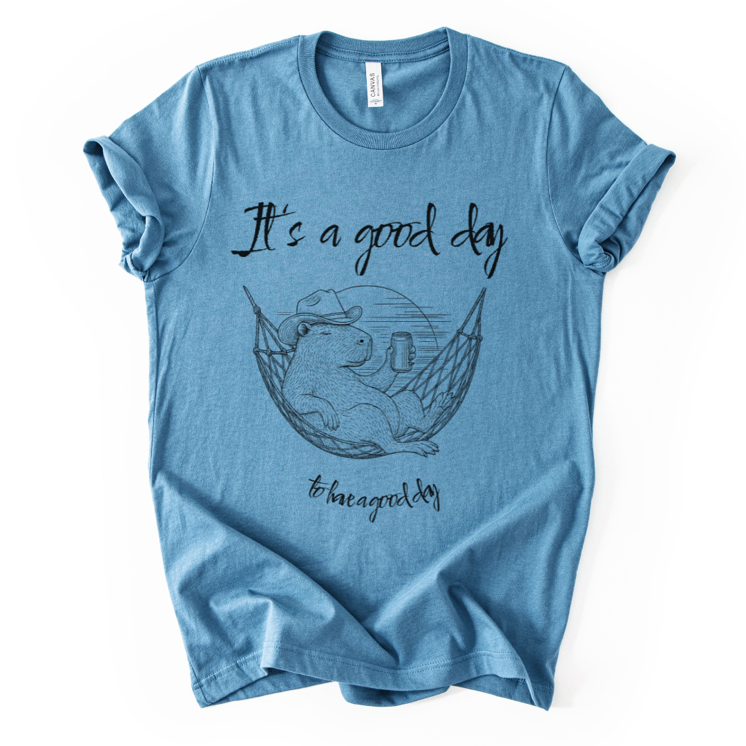 It's A Good Day To Have A Good Day - Bella Canvas Super Soft Fitted T Shirt