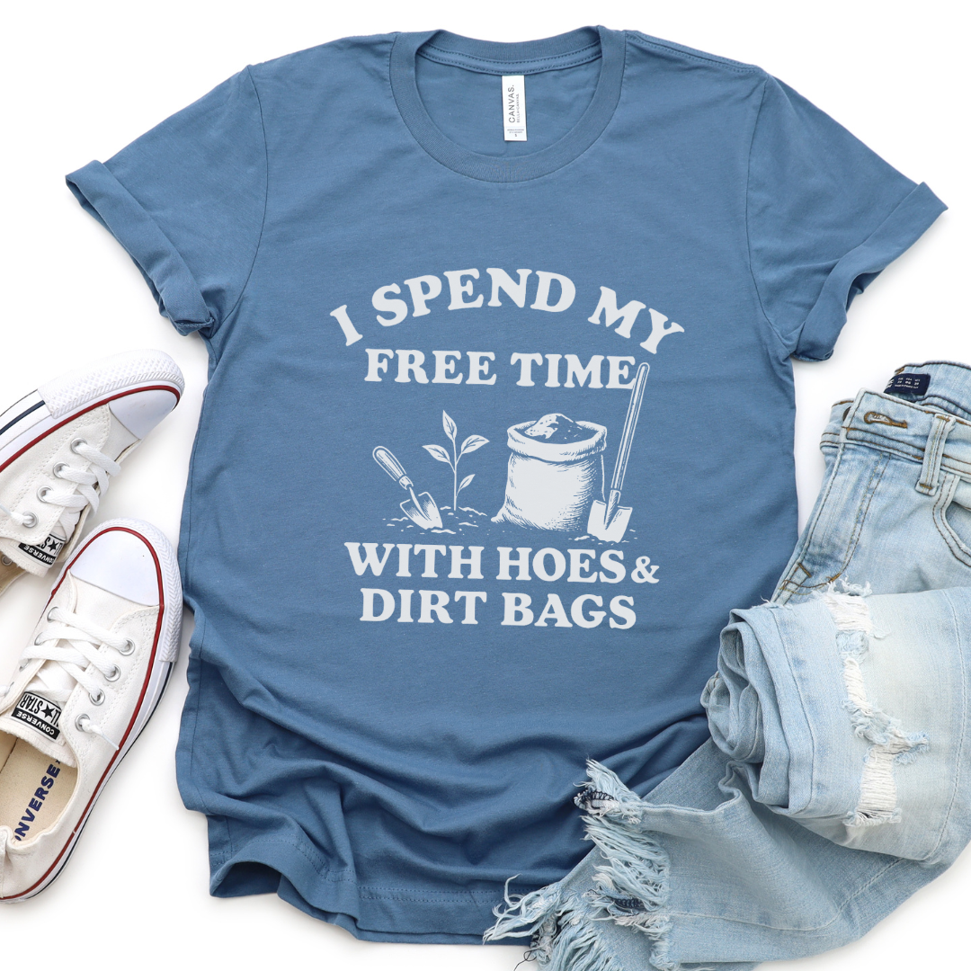 I Spend My Free Time With Hoes And Dirt Bags - Bella Canvas Super Soft Fitted T Shirt