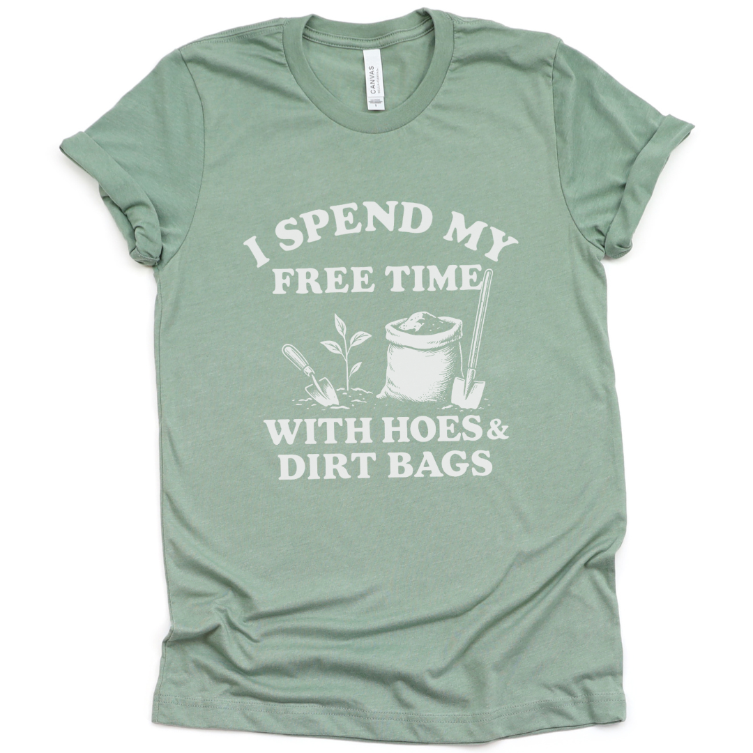 I Spend My Free Time With Hoes And Dirt Bags - Bella Canvas Super Soft Fitted T Shirt