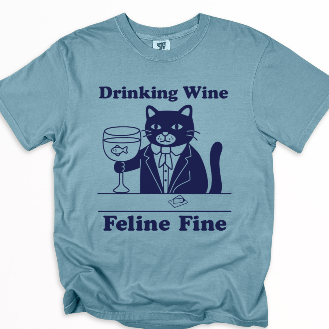 Drinking Wine, Feline Fine - Comfort Colors Relaxed Fit Premium T Shirt