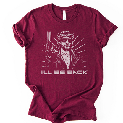 I'll Be Back - Bella Canvas Super Soft Fitted T Shirt