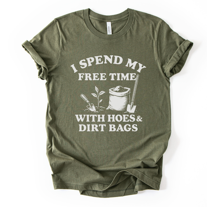 I Spend My Free Time With Hoes And Dirt Bags - Bella Canvas Super Soft Fitted T Shirt