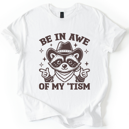 Be In Awe Of My 'Tism