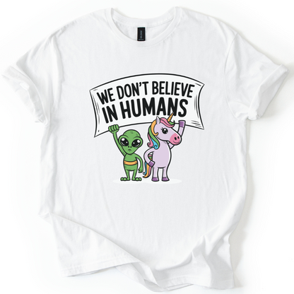 We Don't Believe In Humans