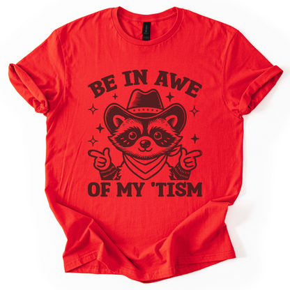 Be In Awe Of My 'Tism