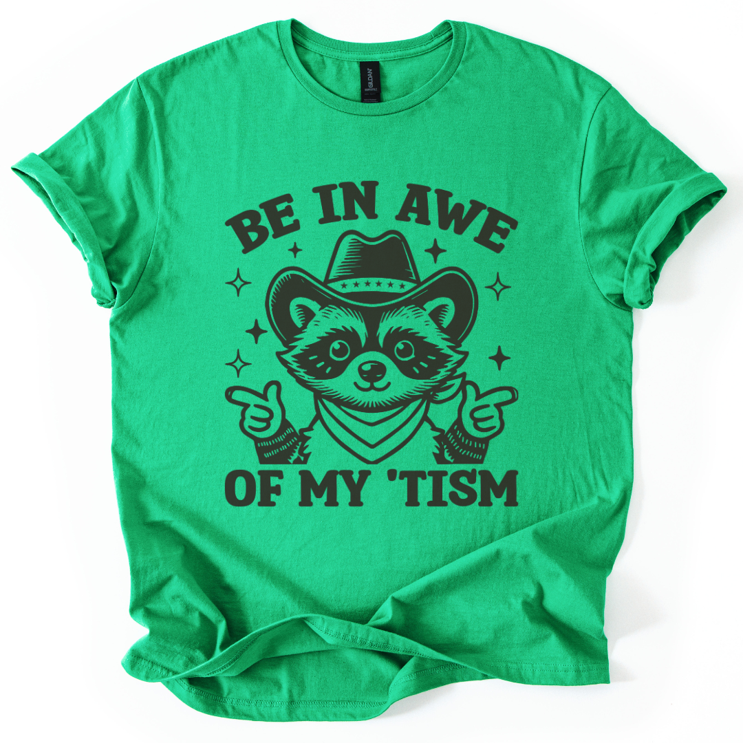 Be In Awe Of My 'Tism