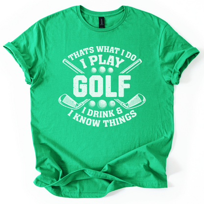 I Play Gof, Drink And Know Things