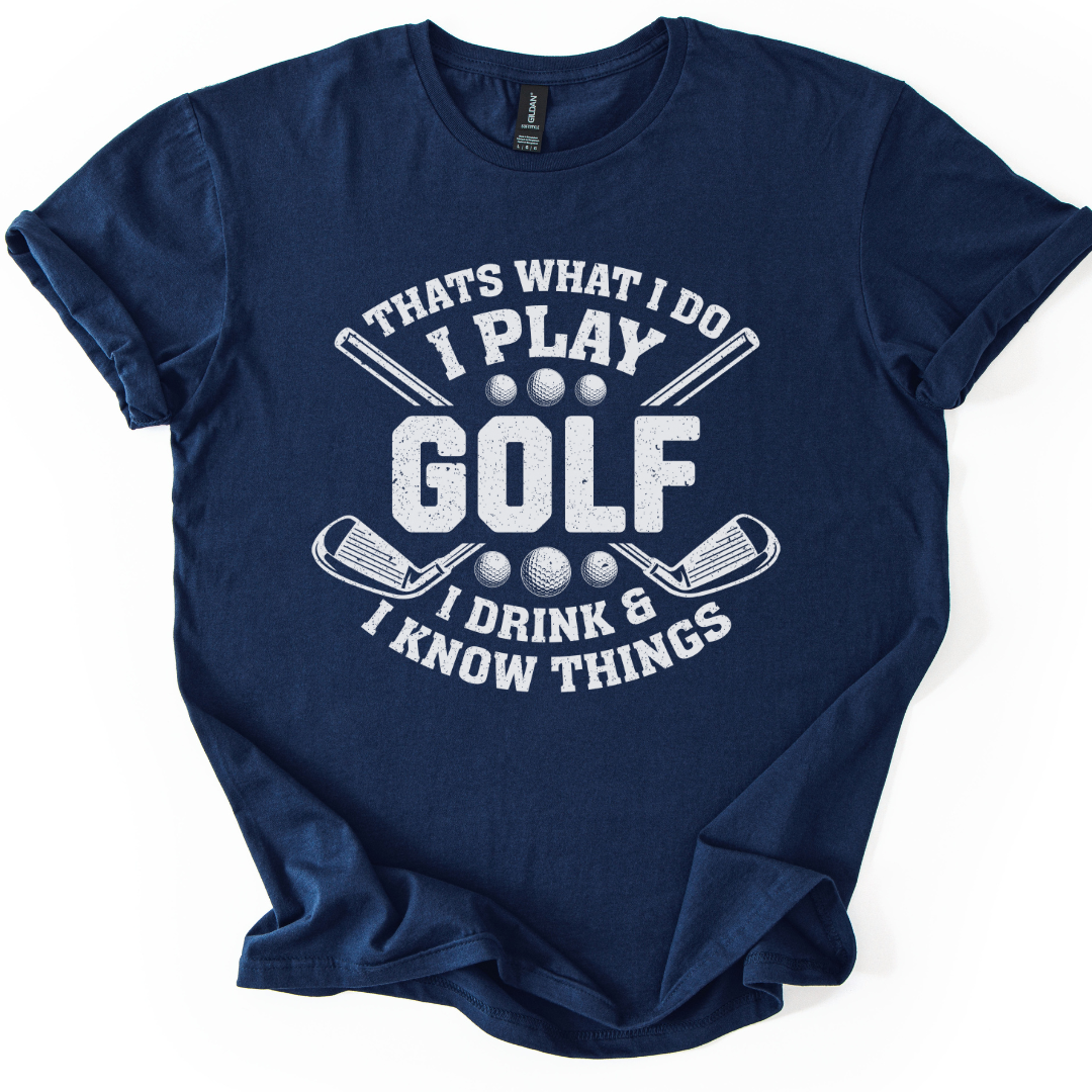 I Play Gof, Drink And Know Things