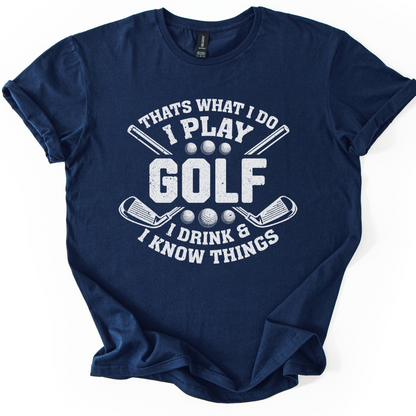 I Play Gof, Drink And Know Things